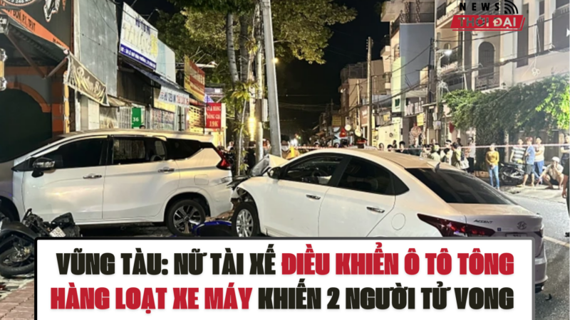 VŨNG TÀU: NỮ TÀI XẾ ĐIỀU KHIỂN Ô TÔ TÔNG HÀNG LOẠT XE MÁY KHIẾN 2 NGƯỜI TỬ VONG ĐÊM 27.06