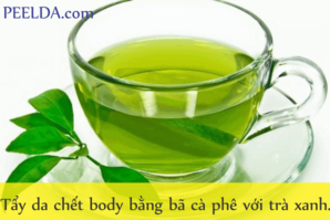 Tẩy Da Chết Body Bằng Bã Cà Phê: Review 10 Cách Cơ Bản Nhất