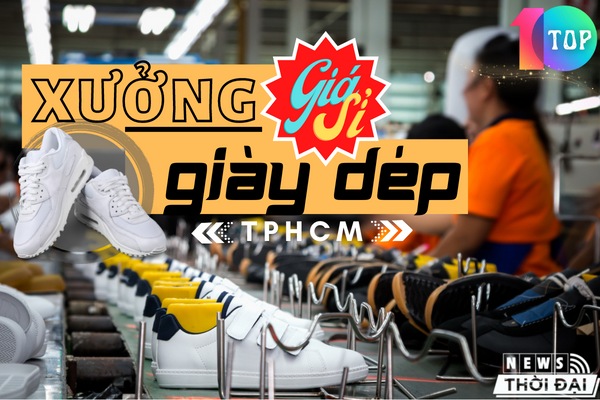 Top 10 Xưởng Giày Dép Giá Sỉ TPHCM Đáng Tin Cậy